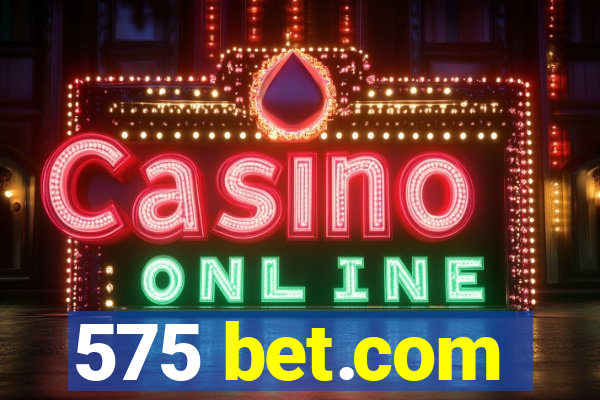 575 bet.com